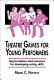 Theatre games for young performers : improvisations & exercises for developing acting skills /