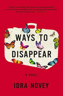 Ways to disappear : a novel /