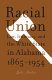 Racial union : law, intimacy, and the White state in Alabama, 1865-1954 /