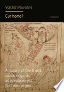 Cur homo? : a history of the thesis of man as a replacement for fallen angels /