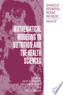 Mathematical Modeling in Nutrition and the Health Sciences /