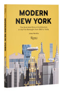 Modern New York : the illustrated story of architecture in the five boroughs from 1920 to today /