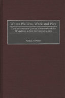 Where we live, work, and play : the environmental justice movement and the struggle for a new environmentalism /