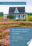 Mass Strikes and Social Movements in Brazil and India : Popular Mobilisation in the Long Depression /