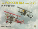 The Fokker Dr.1 & D VII in World War I /
