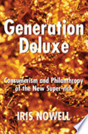 Generation deluxe : consumerism and philanthropy of the new super-rich /