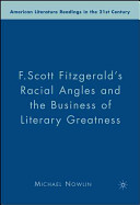 F. Scott Fitzgerald's racial angles and the business of literary greatness /