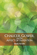 Chaucer, Gower, and the affect of invention /