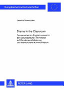 Drama in the classroom : Dramenarbeit im Englischunterricht der Sekundarstufe I im Hinblick auf Gendersensibilisierung und interkulturelle Kommunikation /