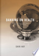 Banking on health : the world bank and health sector reform in Latin America /