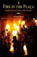 Fire in the plaça : Catalan festival politics after Franco /