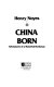 China born : adventures of a maverick bookman /