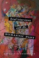 Brief interviews with the romantic past /
