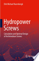 Hydropower Screws : Calculation and Optimal Design of Archimedean Screws /