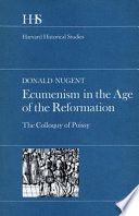 Ecumenism in the age of the Reformation : the Colloquy of Poissy.