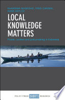 Local knowledge matters : power, context and policymaking in Indonesia /