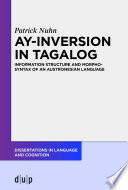 Ay-Inversion in Tagalog : Information Structure and Morphosyntax of an Austronesian Language /