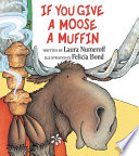 If you give a moose a muffin /