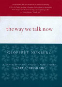 The way we talk now : commentaries on language and culture from NPR's "Fresh air" /