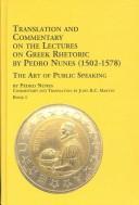 Translation and commentary on the lectures on Greek rhetoric by Pedro Nunes (1502-1578) : the art of public speaking /