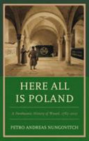 Here all is Poland : a pantheonic history of Wawel, 1787-2010 /