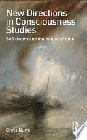 New directions in consciousness studies : SoS theory and the nature of time /