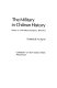 The military on Chilean history : essays on civil-military relations, 1810-1973 /
