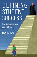 Defining student success : the role of school and culture /