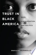 Trust in Black America : race, discrimination, and politics /