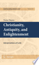 Christianity, Antiquity, and Enlightenment : Interpretations of Locke /