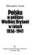 Polska w polityce Wielkiej Brytanii w latach 1936-1941 /