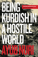 Being Kurdish in a hostile world /