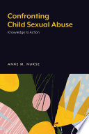 Confronting child sexual abuse : knowledge to action /