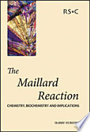 The Maillard reaction : chemistry, biochemistry, and implications /