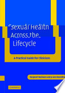 Sexual health promotion across the lifecycle : a practical guide for clinicians /