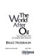 The world after oil : the shifting axis of power and wealth /