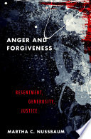 Anger and forgiveness : resentment, generosity, justice /