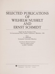 Selected publications of Wilhelm Nusselt and Ernst Schmidt : issued on the occasion of the 7th International Heat Transfer Conference, Munchen, 1982 /