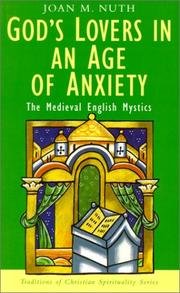 God's lovers in an age of anxiety : the medieval English mystics /