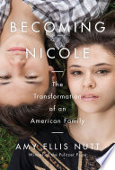 Becoming Nicole : the transformation of an American family /