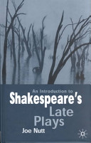 An introduction to Shakespeare's late plays /