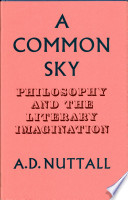 A common sky ; philosophy and the literary imagination /