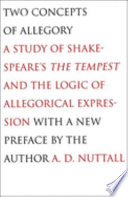 Two concepts of allegory : a study of Shakespeare's The tempest and the logic of allegorical expression /