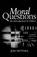 Moral questions : an introduction to ethics /