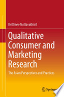 Qualitative Consumer and Marketing Research : The Asian Perspectives and Practices /