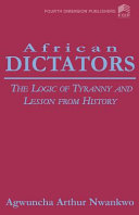 African dictators : the logic of tyranny and lessons from history /