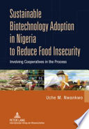 Sustainable biotechnology adoption in Nigeria to reduce food insecurity : involving cooperatives in the process /