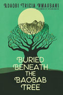 Buried beneath the baobab tree /