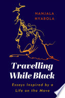 Traveling while Black : essays inspired by a life on the move /