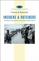 Insiders and outsiders : citizenship and xenophobia in contemporary Southern Africa /